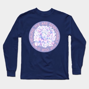 We Are Responsible For Our Own Healing Long Sleeve T-Shirt